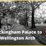 WALKING Tour Buckingham Palace to Wellington Arch